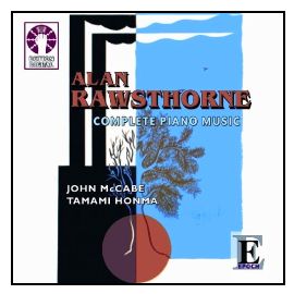 Alan Rawsthorne Complete Piano Music. John McCabe, Tamami Honma. Dutton Labs CDLX 7167